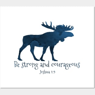 Moose Bible Verse - Be Strong And Courageous Joshua 1 9 Posters and Art